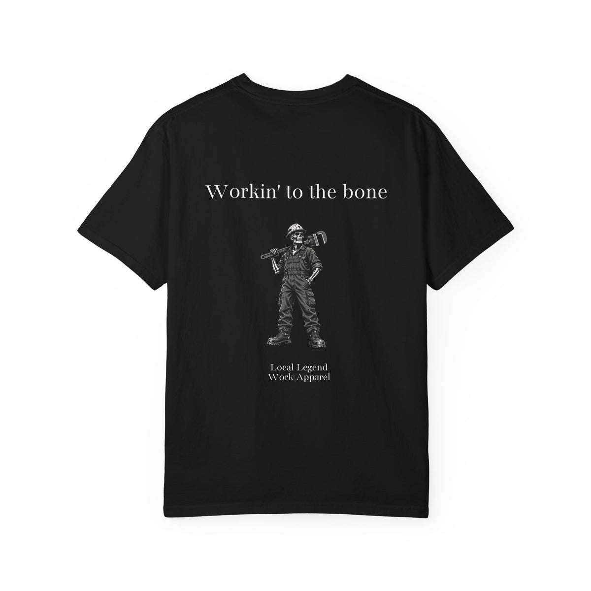 Workin to the Bone Local Legend Work Apparel T-Shirt