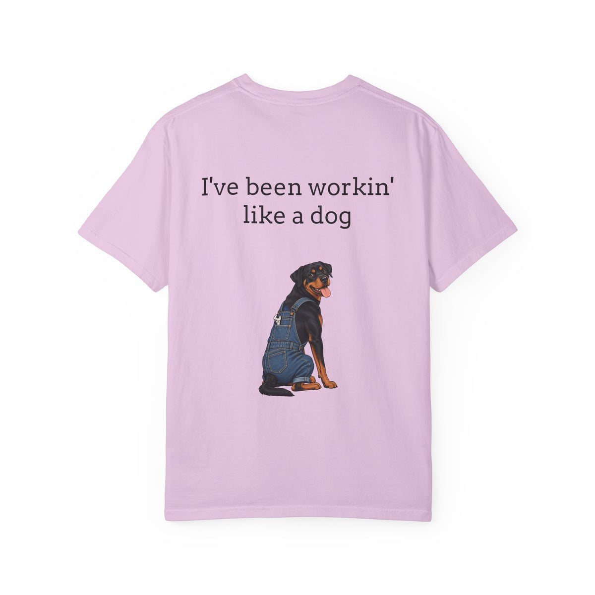 I've Been Workin' Like a Dog T-Shirt (Rottweiler)