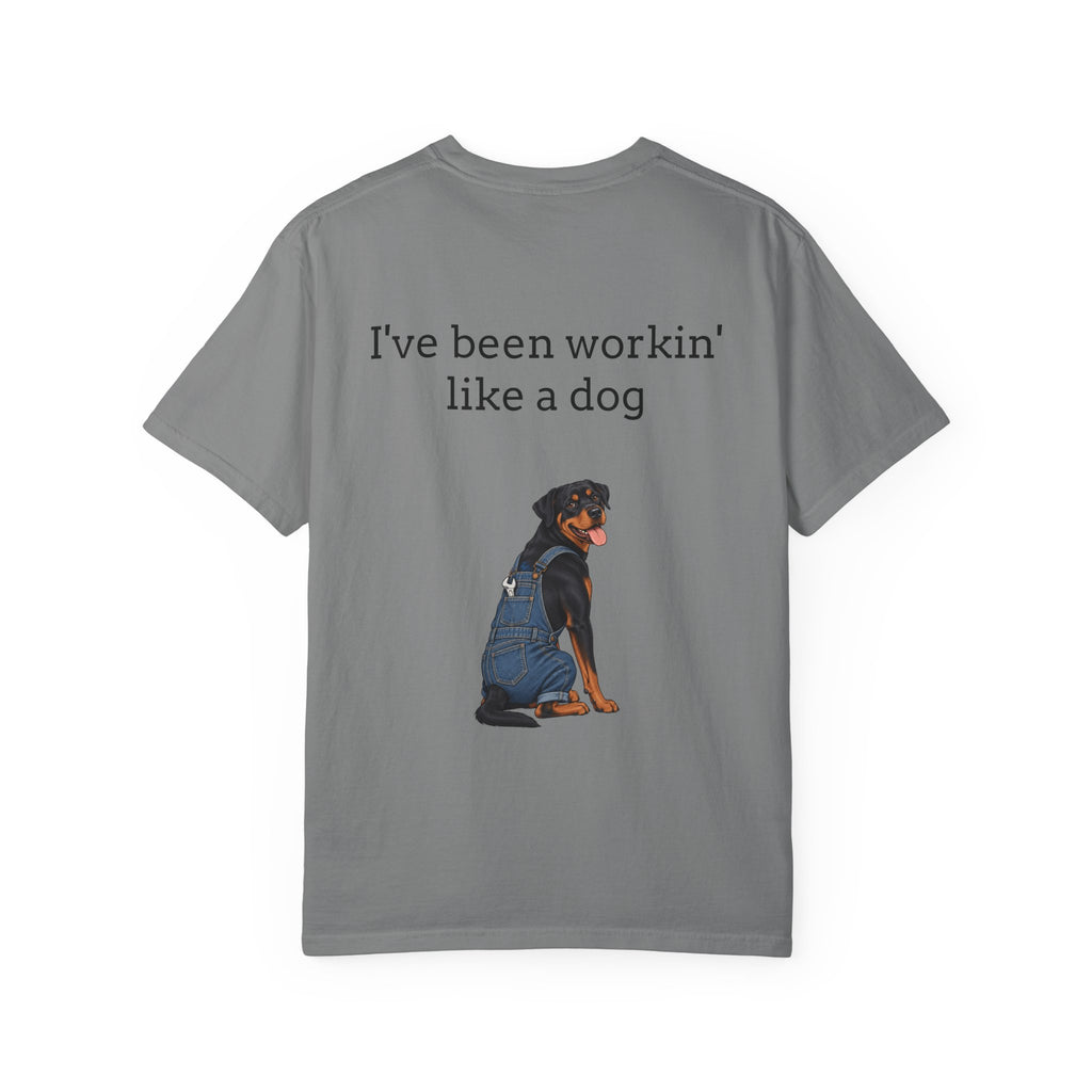 I've Been Workin' Like a Dog T-Shirt (Rottweiler)