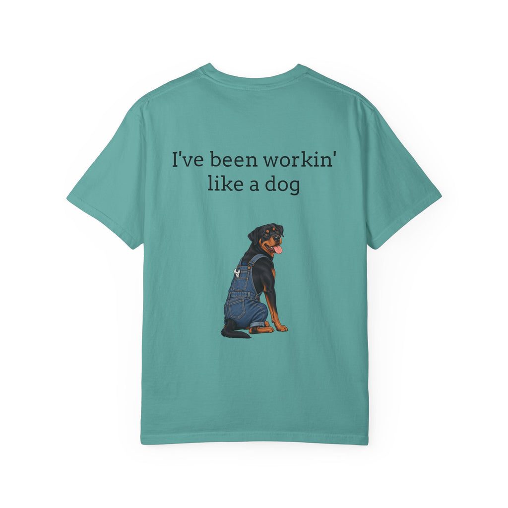 I've Been Workin' Like a Dog T-Shirt (Rottweiler)