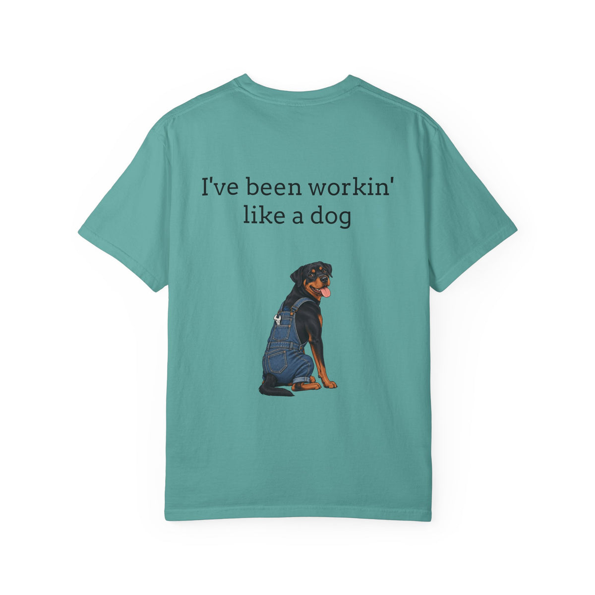 I've Been Workin' Like a Dog T-Shirt (Rottweiler)