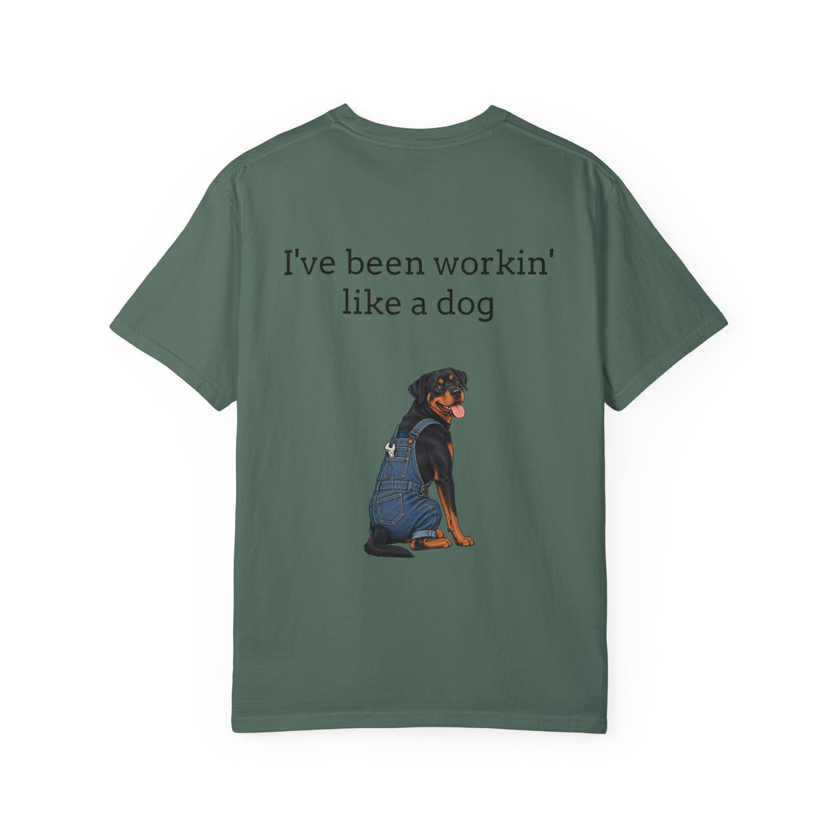 I've Been Workin' Like a Dog T-Shirt (Rottweiler)