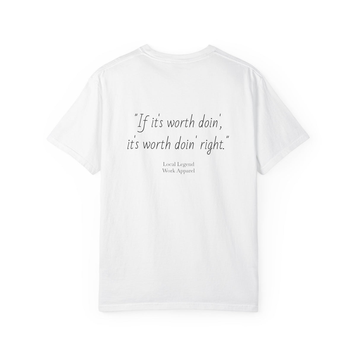 “If It’s Worth Doin’, It’s Worth Doin’ Right” Inspirational T-Shirt