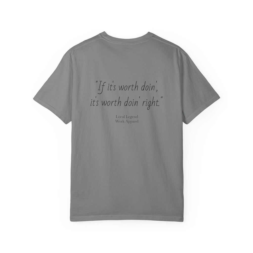 “If It’s Worth Doin’, It’s Worth Doin’ Right” Inspirational T-Shirt