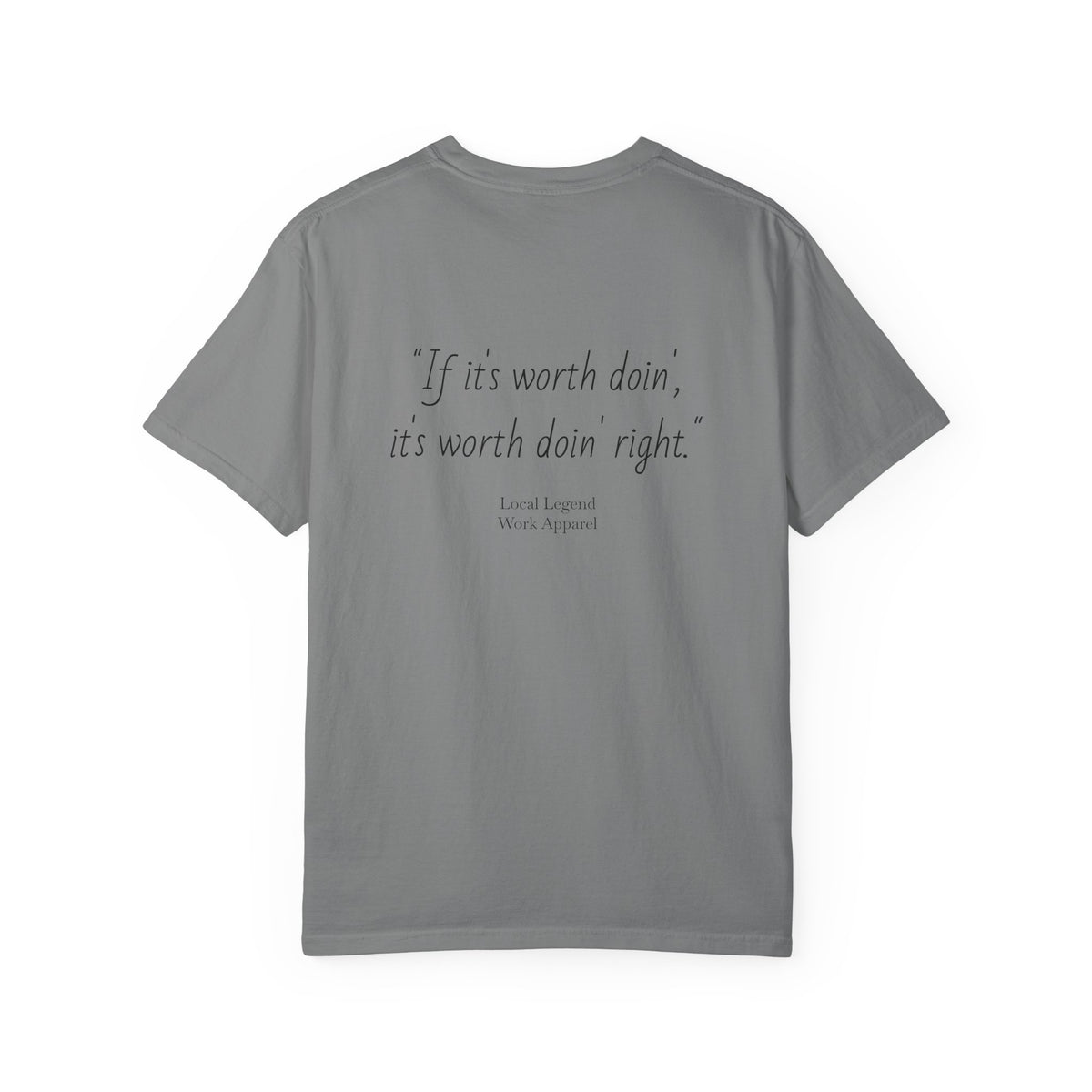“If It’s Worth Doin’, It’s Worth Doin’ Right” Inspirational T-Shirt